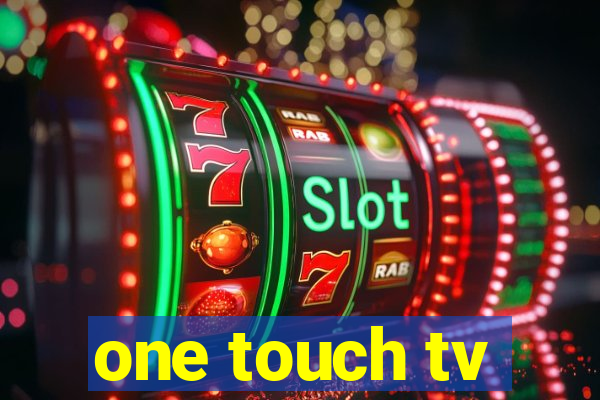 one touch tv